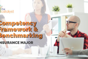A case study on Assessment Development (Competency framework and benchmarking) for an Insurance Major by The Catalyst Training