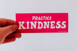 Practice Kindness