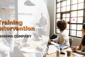A case study on how The Catalyst successfully carried out a training intervention program for a pharma company