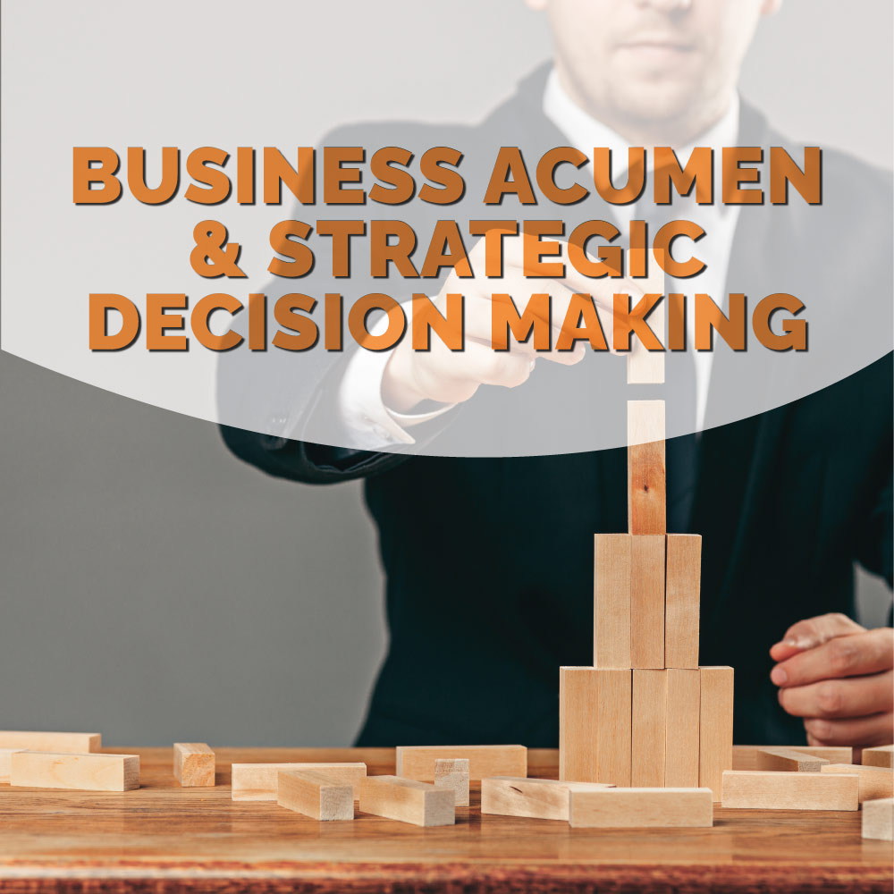 Business acumen and strategic decision making