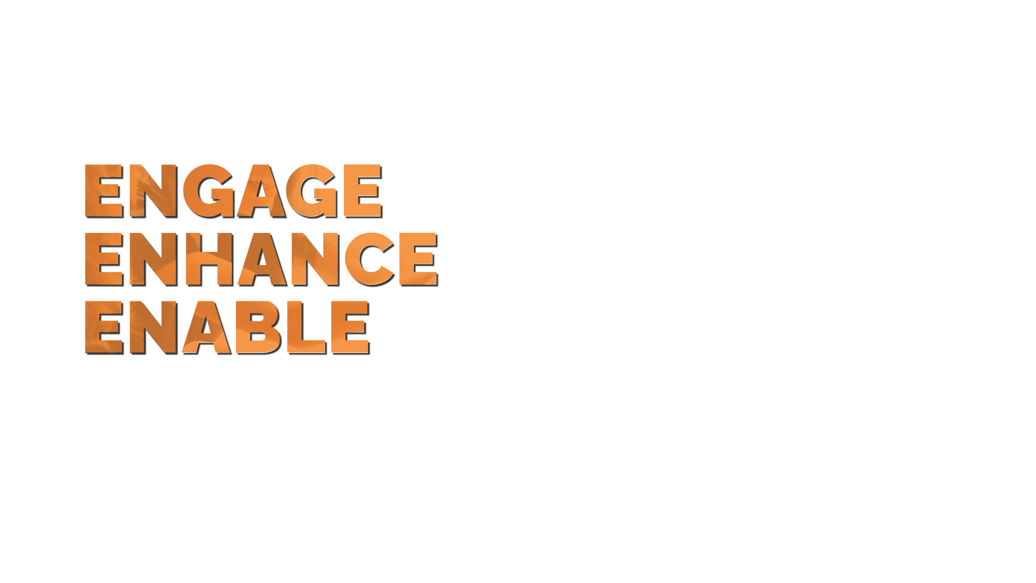 Engage Enhance Enable-Desktop