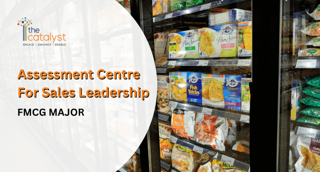 A case study on an assessment centre carried out by the catalyst training for assessing sales executives across channels for managerial positions in a FMCG company