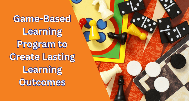 Create Lasting Learning Outcomes with Game Based Learning Programs